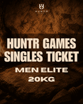 HUNTR GAMES SINGLES TICKET FRIDAY - MEN ELITE 20kg